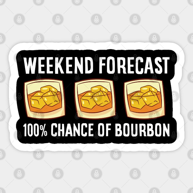 Weekend Forecast 100% Chance Of Bourbon Sticker by EQDesigns